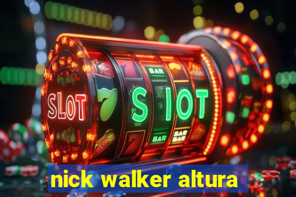 nick walker altura